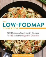 The low-FODMAP cookbook : 100 delicious, gut-friendly recipes for IBS and other digestive disorders / Dianne Fastenow Benjamin.