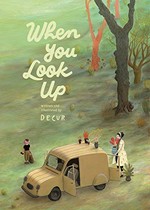 When you look up / written and illustrated by Decur ; translated from Spanish by Chloe Garcia Roberts.