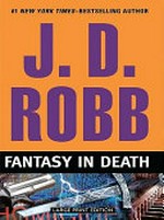 Fantasy in death / J. D. Robb.