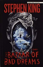 The bazaar of bad dreams / Stephen King.