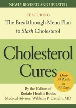 Cholesterol cures : featuring the breakthrough menu plan to slash cholesterol / by the editors of Rodale Health Books ; medical advisor, William P. Castelli.