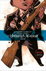 The Umbrella Academy. Volume 2, Dallas / story, Gerard Way ; art, Gabriel Ba.