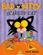 Bad Kitty, scaredy-cat / Nick Bruel.