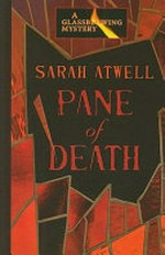 Pane of death / Sarah Atwell.