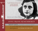Anne Frank remembered : [the story of the woman who helped to hide the Frank family] / Miep Gies with Alison Leslie Gold.