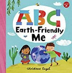 ABC Earth-friendly me / Christiane Engel.