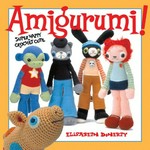 Amigurumi! : super happy crochet cute / Elisabeth A. Doherty.