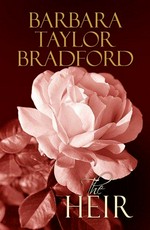 The heir / Barbara Taylor Bradford.