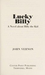 Lucky Billy : a novel about Billy, the kid / John Vernon.