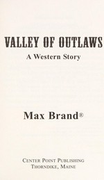 Valley of outlaws : a western story / Max Brand.