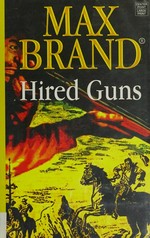 Hired guns / Max Brand.