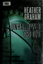 Unhallowed ground / Heather Graham.