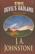 The devil's badland : [the loner] / J.A. Johnstone.