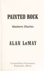 Painted rock : western stories / Alan LeMay.