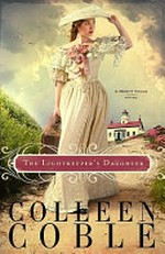 The lightkeeper's daughter / Colleen Coble.
