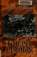 Ghost legion / Johnny D. Boggs.
