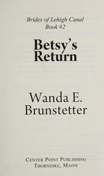 Betsy's return / Wanda E. Brunstetter.