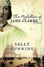 The rebellion of Jane Clarke / Sally Gunning.