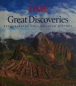 Great discoveries : explorations that changed history / editor, Kelly Knauer.