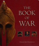 The book of war / Dwight Jon Zimmerman.