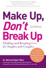 Make up, don't break up : finding and keeping love for singles and couples / Bonnie Eaker Weil