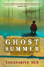 Ghost summer : stories / Tananarive Due.