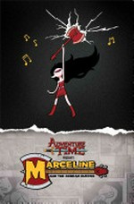 Adventure time presents Marceline and the Scream Queens / [created by Pendleton Ward ; written & illustrated by Meredith Gran ; colors by Lisa Moore ; letters by Steve Wands].