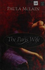 The Paris wife / Paula McLain.