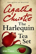 The harlequin tea set and other stories / Agatha Christie.