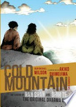 Cold Mountain : the legend of Han Shan and Shih Te, the original Dharma Bums / based on Cold Mountain Poems by Han Shan ; translated by J. P Seaton ; adapted by Sean Michael Wilson ; illustrated by Akiko Shimojima ; with a foreword by J. P. Seaton.