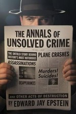 The annals of unsolved crime / Edward Jay Epstein.