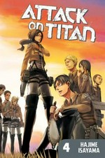 Attack on Titan. 4 / Hajime Isayama ; translator, Sheldon Drzka.