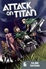 Attack on Titan. 6 / Hajime Isayama ; translator, Sheldon Drzka ; lettering, Steve Wands.