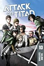 Attack on Titan. 10 / Hajime Isayama ; translation, Ko Ransom ; lettering, Steve Wands.