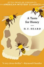 A taste for honey / H.F. Heard ; introduction by Otto Penzler.