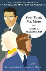 Your turn, Mr. Moto / John P. Marquand ; introduction by Lawrence Block.