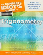 The complete idiot's guide to trigonometry / by Izolda Fotiyeva and Dmitriy Fotiyev.