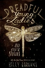 Dreadful young ladies and other stories / Kelly Barnhill.