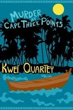 Murder at Cape Three Points / Kwei Quartey.
