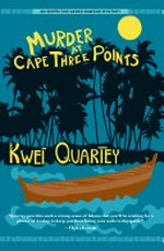 Murder at Cape Three Points / Kwei Quartey.