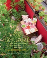 66 square feet : a delicious life : one woman, one terrace, 92 recipes / Marie Viljoen.