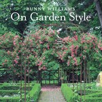 Bunny Williams on garden style / written with Nancy Drew ; book design by Doug Turshen with David Huang.