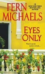 Eyes only / Fern Michaels.