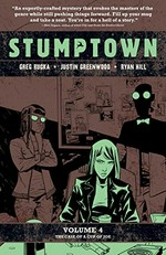 Stumptown. Volume 4, The case of a cup of Joe / written by Greg Rucka ; illustrated by Justin Greenwood ; colored by Ryan Hill ; lettered by Crank!.