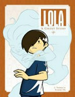 Lola: a ghost story / written by J. Torres ; illustrated by Elbert Or ; lettered by Jill Beaton.