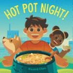 Hot pot night! / Vincent Chen.