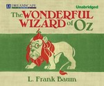 The Wonderful wizard of Oz / L. Frank Baum.