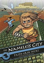 The Nameless City / Faith Erin Hicks ; color by Jordie Bellaire.