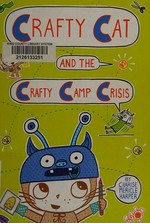 Crafty Cat and the crafty camp crisis / Charise Mericle Harper.