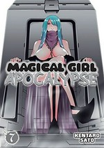 Magical girl apocalypse. Volume 7 / story and art by Kentaro Sato ; translation, Wesley Bridges ; adaptation, Janet Houck ; lettering and layout, Jaedison Yui.